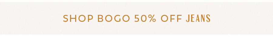 Shop BOGO 50% off Jeans