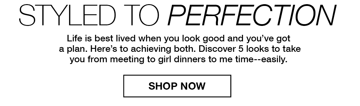 STYLED TO PERFECTION