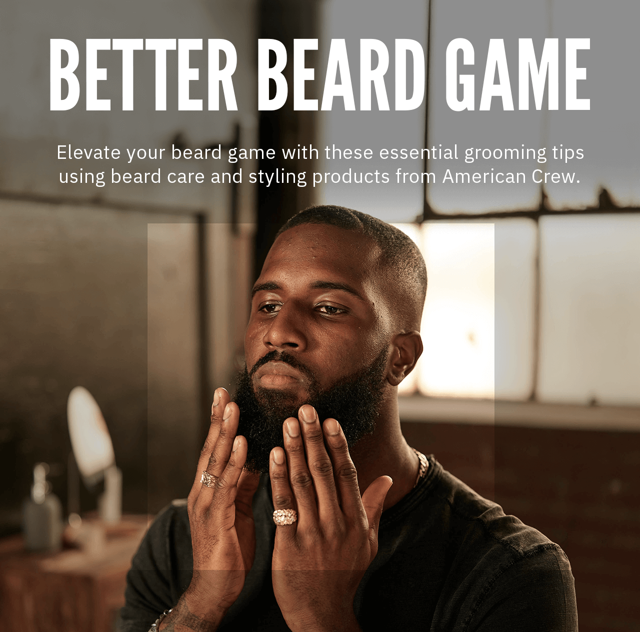 Get Better Beard Care with American Crew