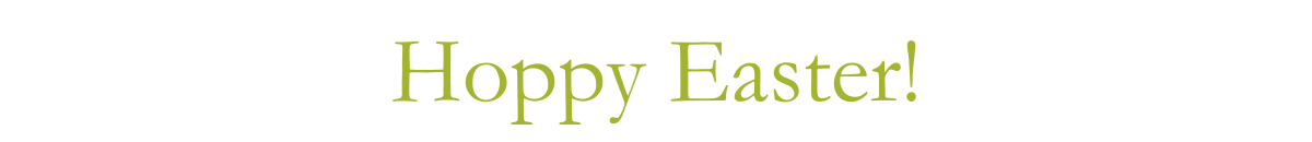 Hoppy Easter!