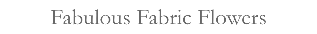 Fabulous Fabric Flowers