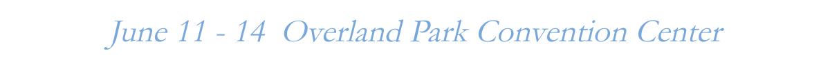 june 11 - 14 &nbsp;overland park convention center