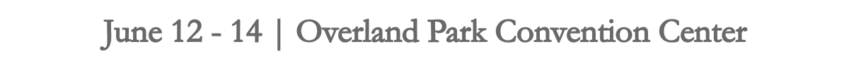 june 12 - 14 | overland park convention center