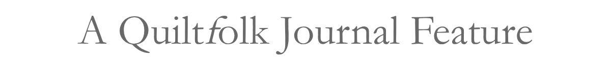 A Quiltfolk Journal Feature