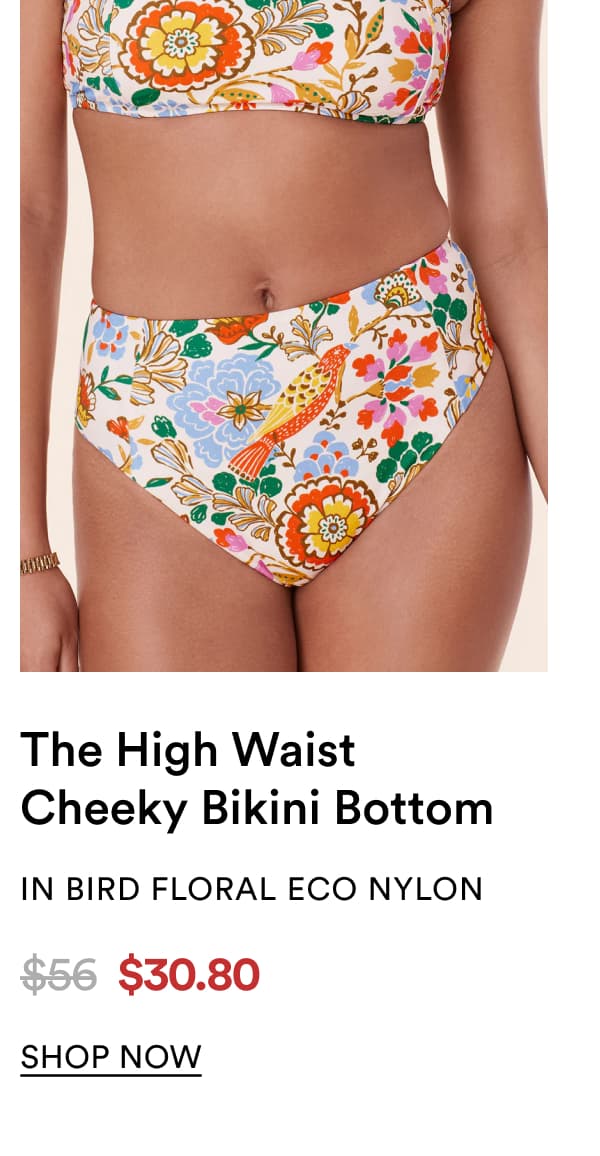 The High Waist Cheeky Bikini Bottom IN BIRD FLORAL ECO NYLON | SHOP NOW
