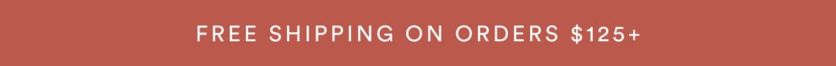 FREE SHIPPING ON ORDERS $175+