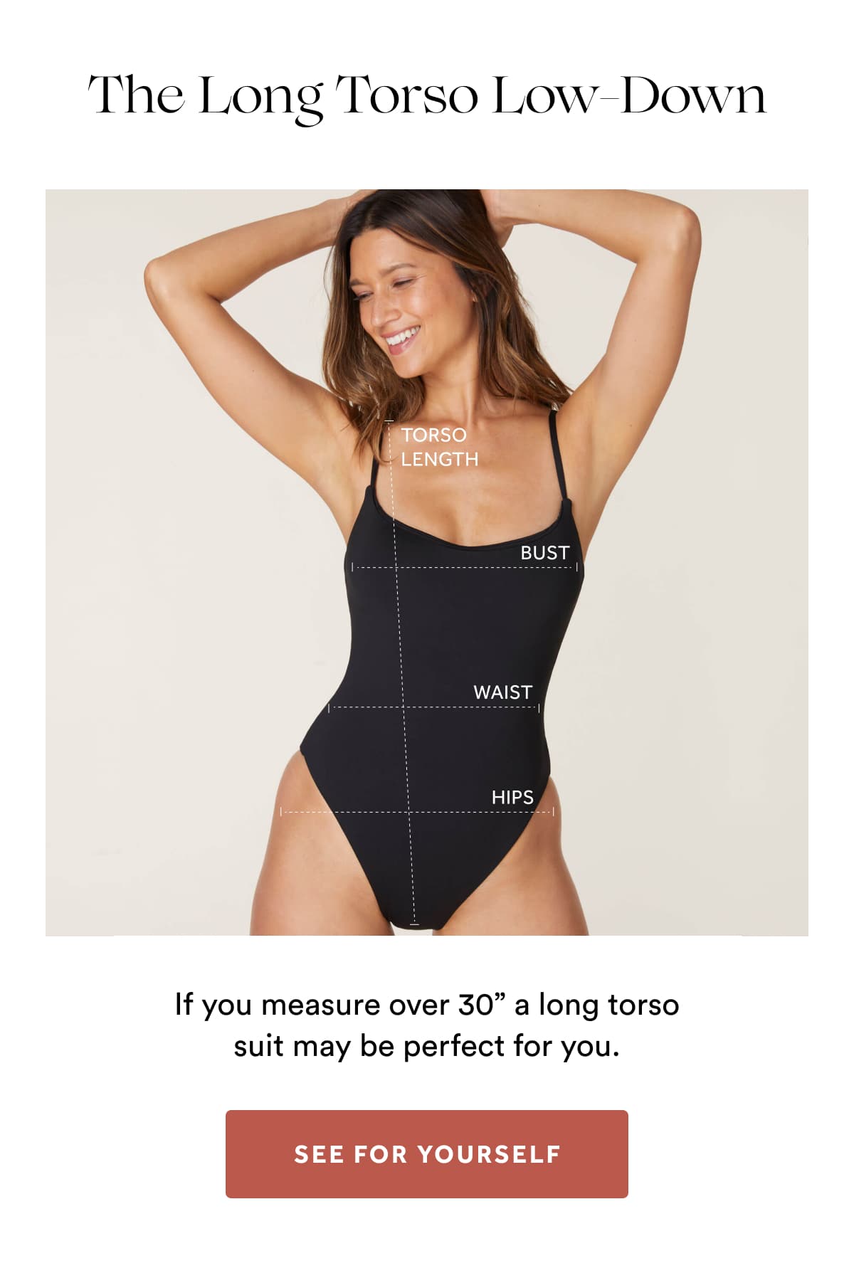 The Long Torso Low-Down | If you measure over 30” a long torso suit may be perfect for you. | SEE FOR YOURSELF