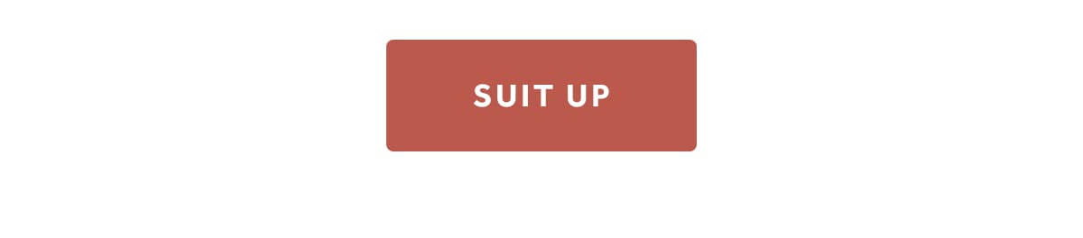 SUIT UP
