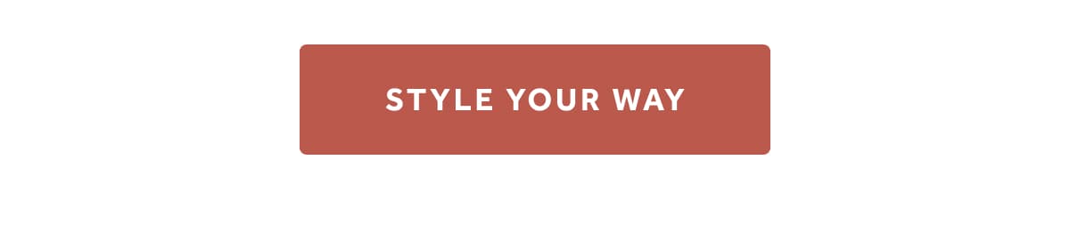 STYLE YOUR WAY