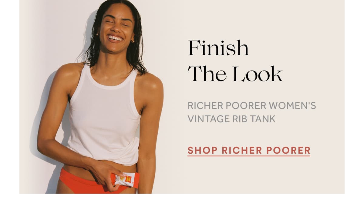 Finish The Look | RICHER POORER Women's Vintage Rib Tank | SHOP RICHER POORER