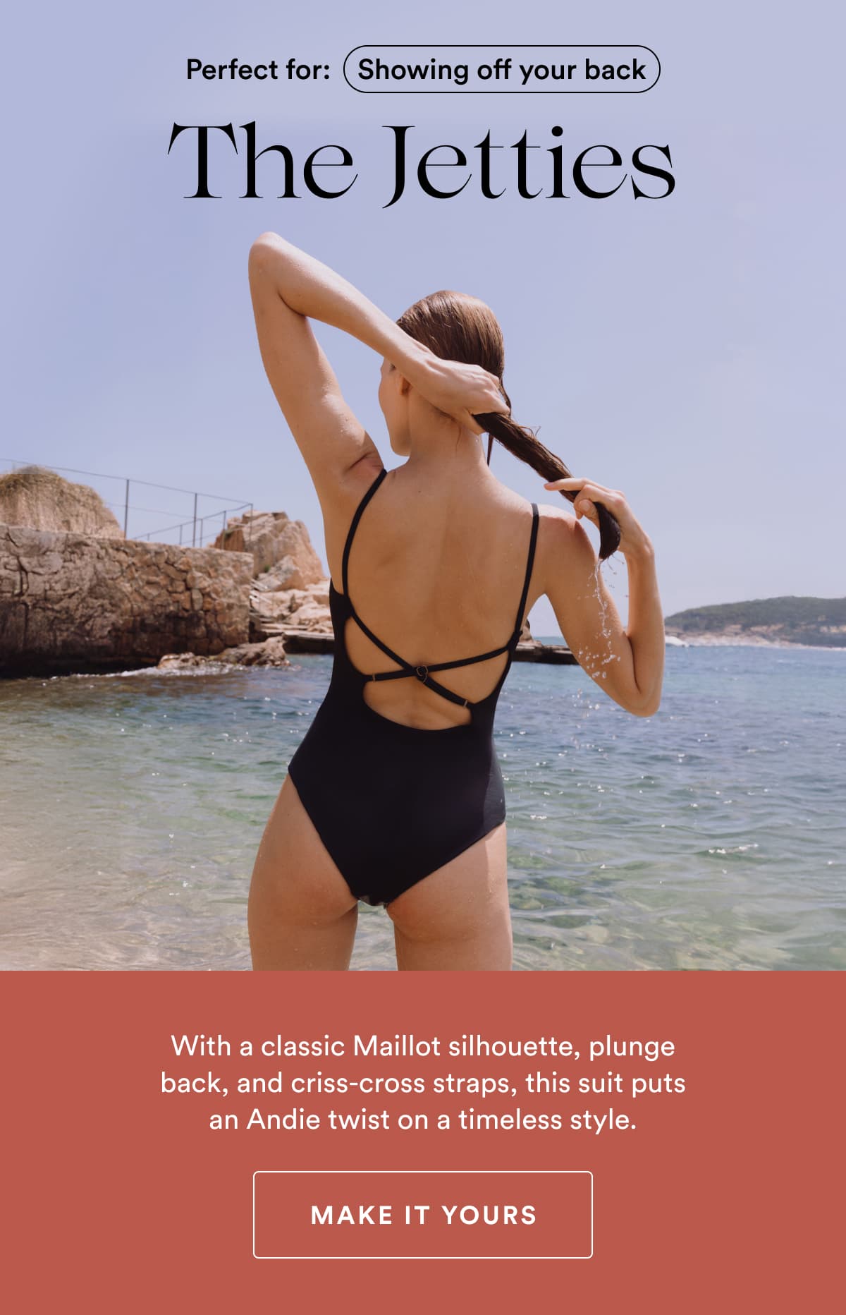 Perfect for: Showing off your back | The Jetties | With a classic Maillot silhouette, plunge back, and criss-cross straps, this suit puts an Andie twist on a timeless style. | MAKE IT YOURS