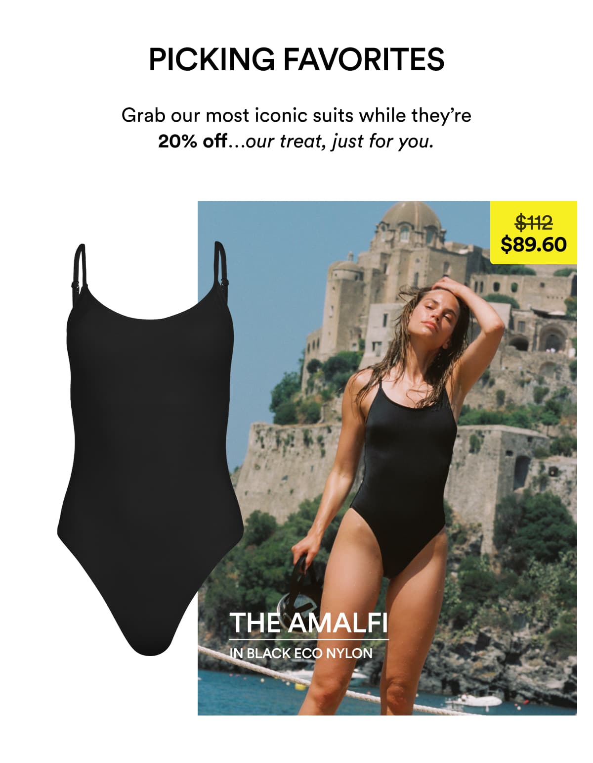PICKING FAVORITES | Grab our most iconic suits while they’re 20% off…our treat, just for you. | THE AMALFI IN BLACK ECO NYLON