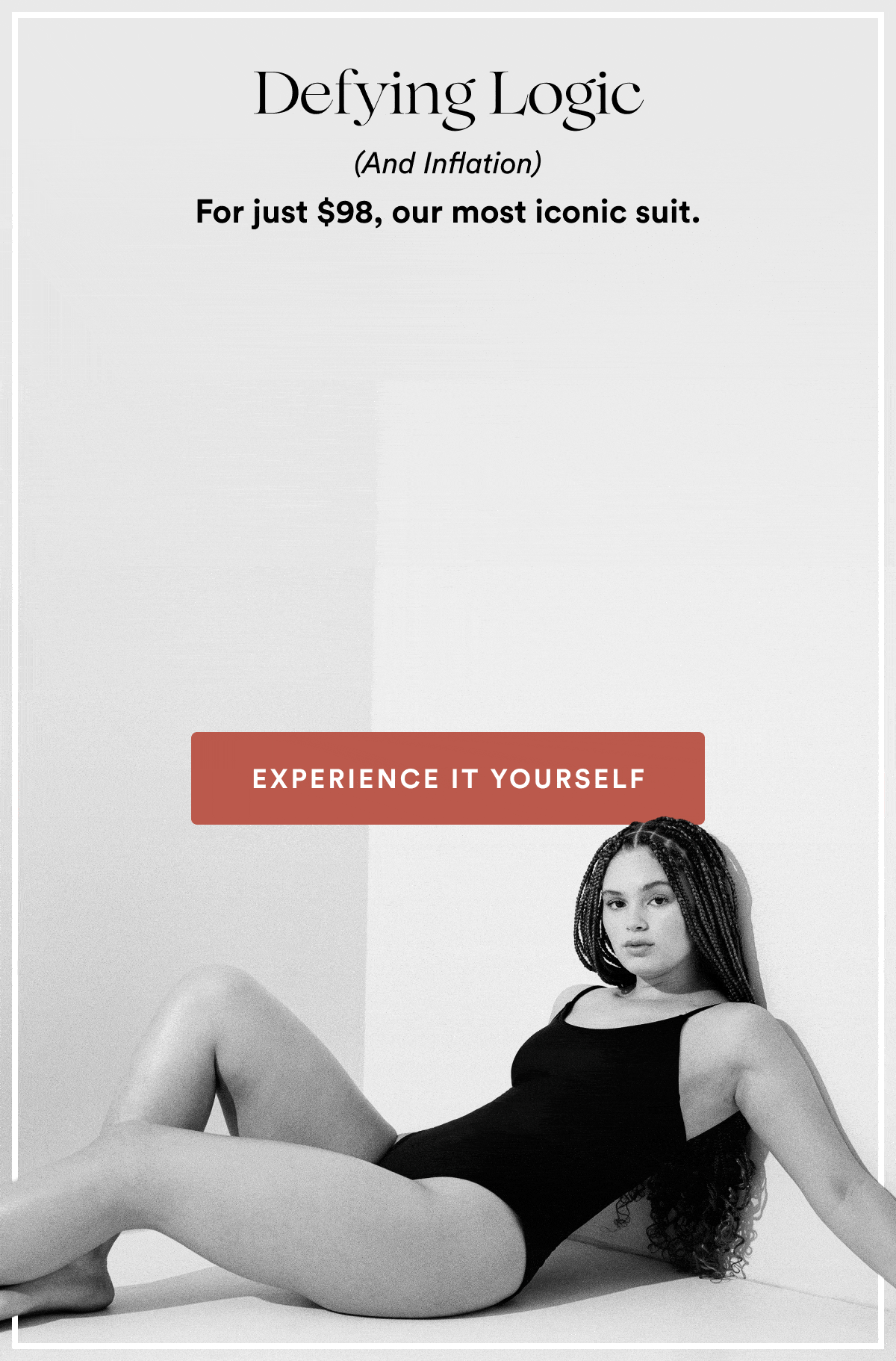 Defying Logic (And Inflation) | For just $98, our most iconic suit. | EXPERIENCE IT YOURSELF