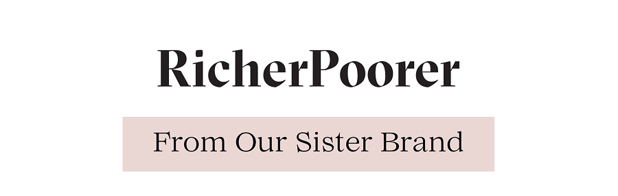 RicherPoorer  from our sister brand  