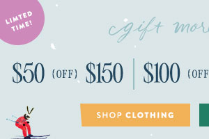 Gift More, Get More | Shop Clothing