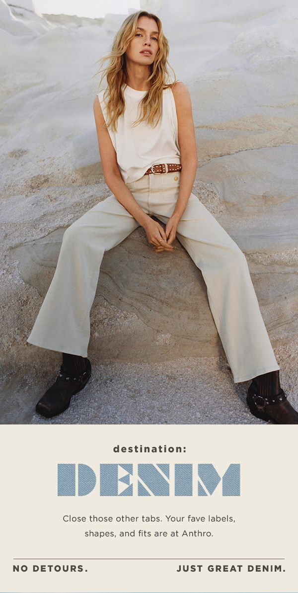 No Detours. Just Great Denim