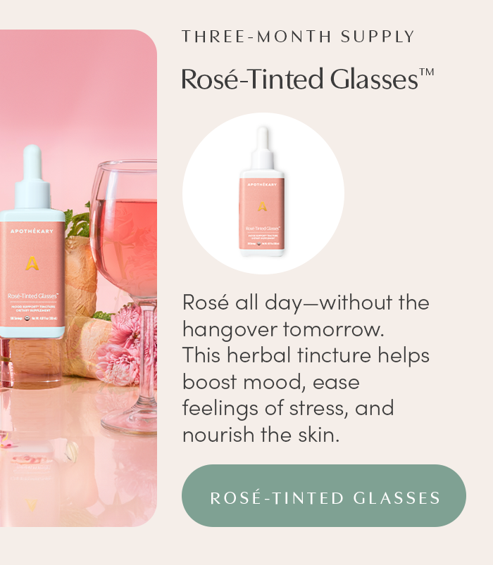 Rosé all day—without the hangover tomorrow. This herbal tincture helps boost mood, ease feelings of stress, and nourish the skin. 