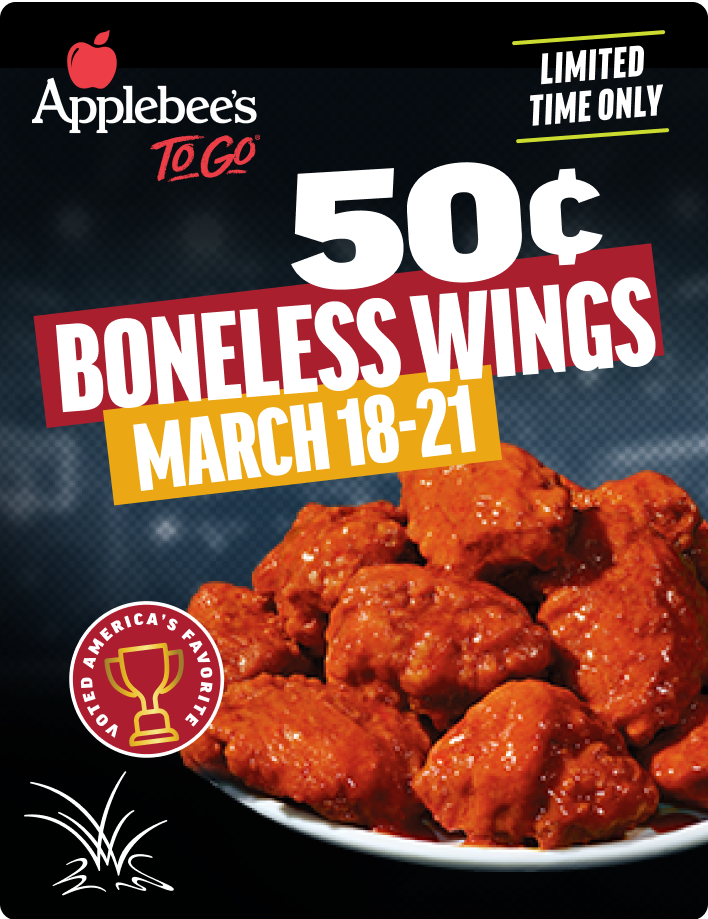 Applebee's To Go. 50¢ Boneless Wings, March 18-21. Limited Time Only. Voted America's Favorite. 