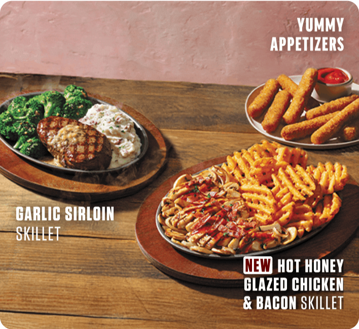 Yummy appetizers. Garlic Sirloin Skillet. NEW Hot Honey Glazed Chicken & Bacon Skillet.