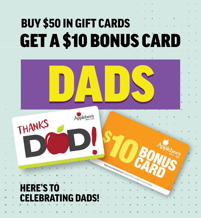 Buy $50 in gift cards, get a $10 bonus card. Here's to celebrating dads!