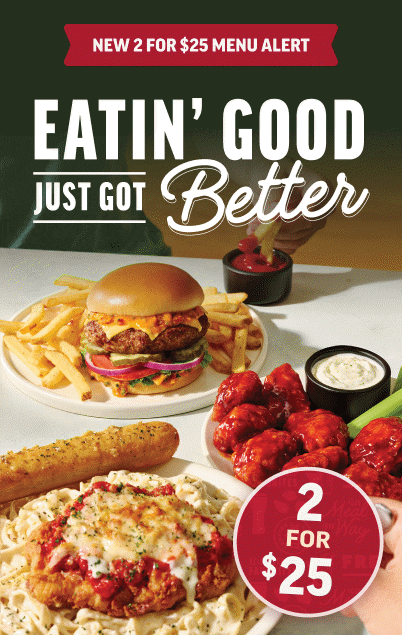 New 2for25 menu alert. Eatin' good just got better.