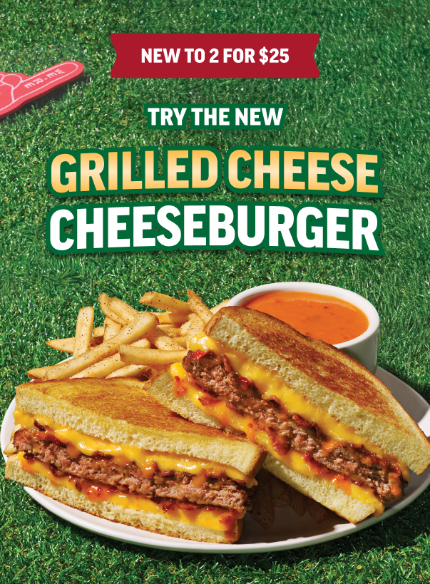 New To 2 For $25: Try The New Grilled Cheese Cheeseburger