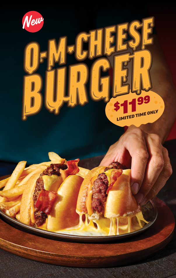 NEW O-M-Cheeseburger $11.99 Limited Time Only.