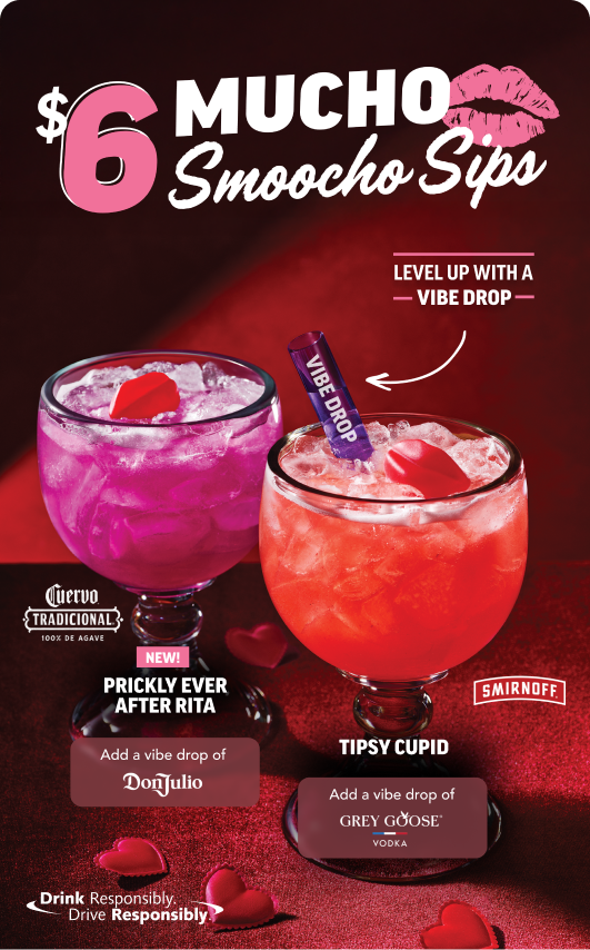 $6 Mucho Smoocho Sips, Level Up with a Vibe Drop. Featuring: NEW Prickly Ever After Rita and Tipsy Cupid.