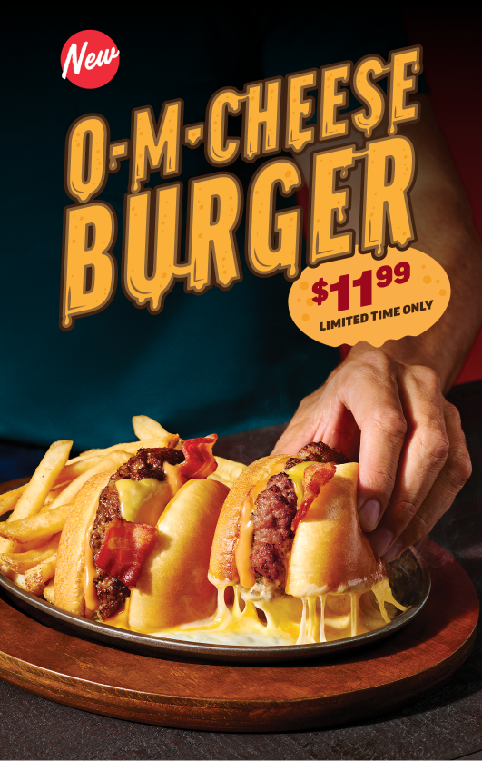 New O-M-Cheese burger. $11.99. Limited time only.