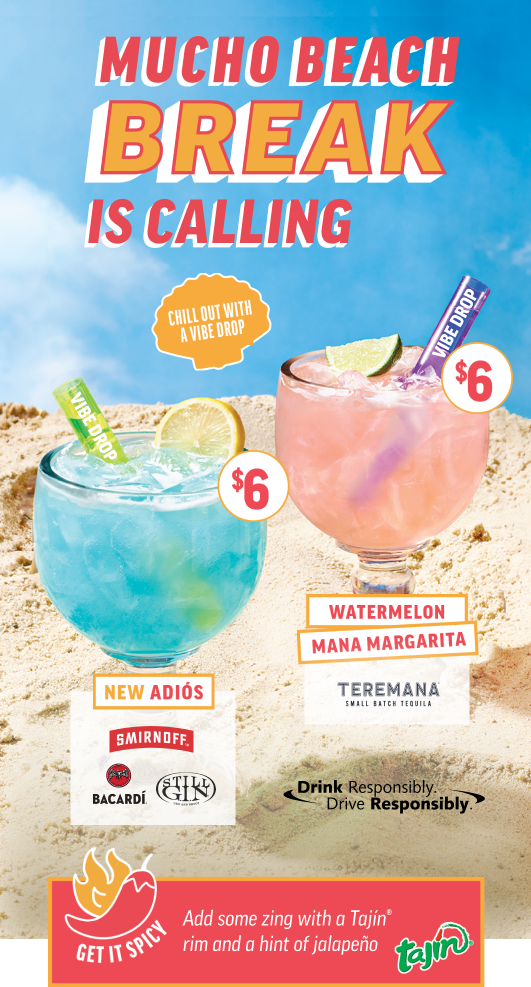 Mucho Beach Break cocktails for $6 with an option to add a Vibe Drop or make it spicy with Tajín. Drink Responsibly, Drive Responsibly.