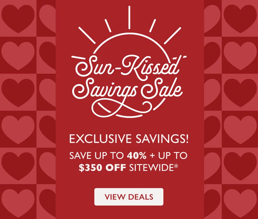 Exclusive Savings! Save Up to 40% + Up to $350 OFF Sitewide*