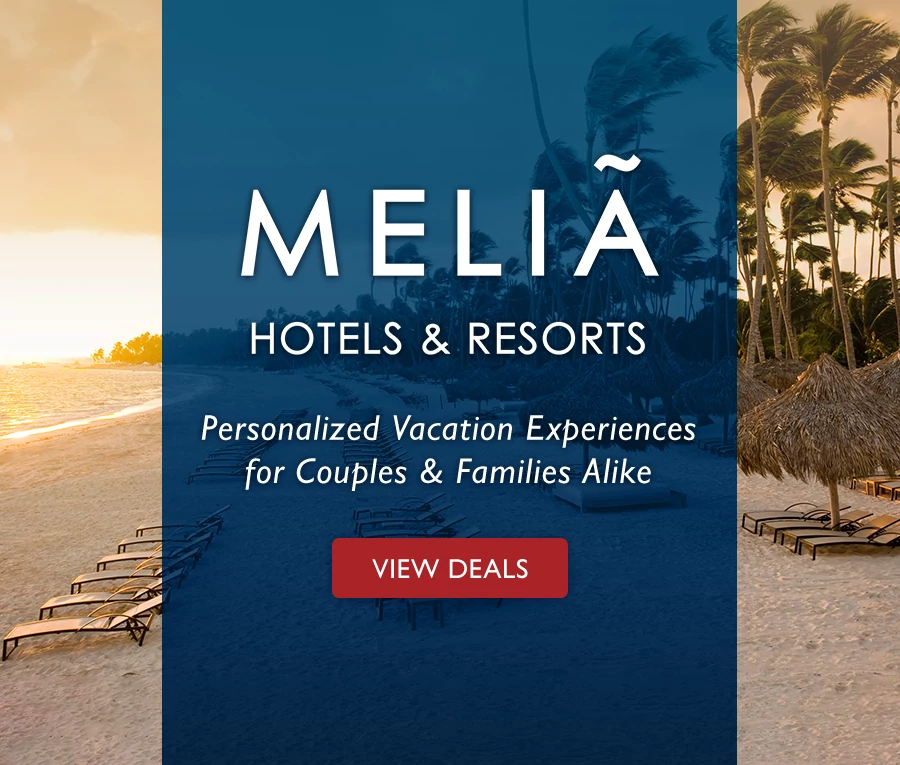 Meliã Hotels & Resorts Personalized Vacation Experiences for Couples & Families Alike