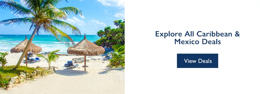 Explore All Caribbean & Mexico Deals