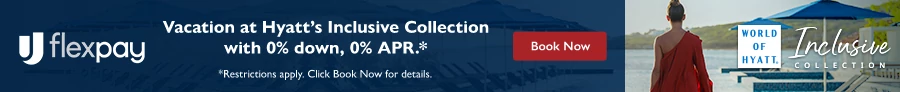 Vacation at Hyatt's Inclusive Collection with 0% Down, 0% APR*. *Restrictions Apply. Click Book Now for Details.