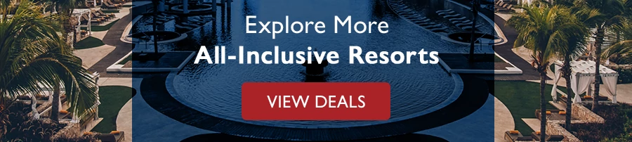 Explore More All-Inclusive Resorts