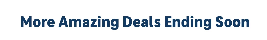 More Amazing Deals Ending Soon