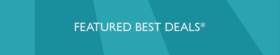 Featured Best Deals*