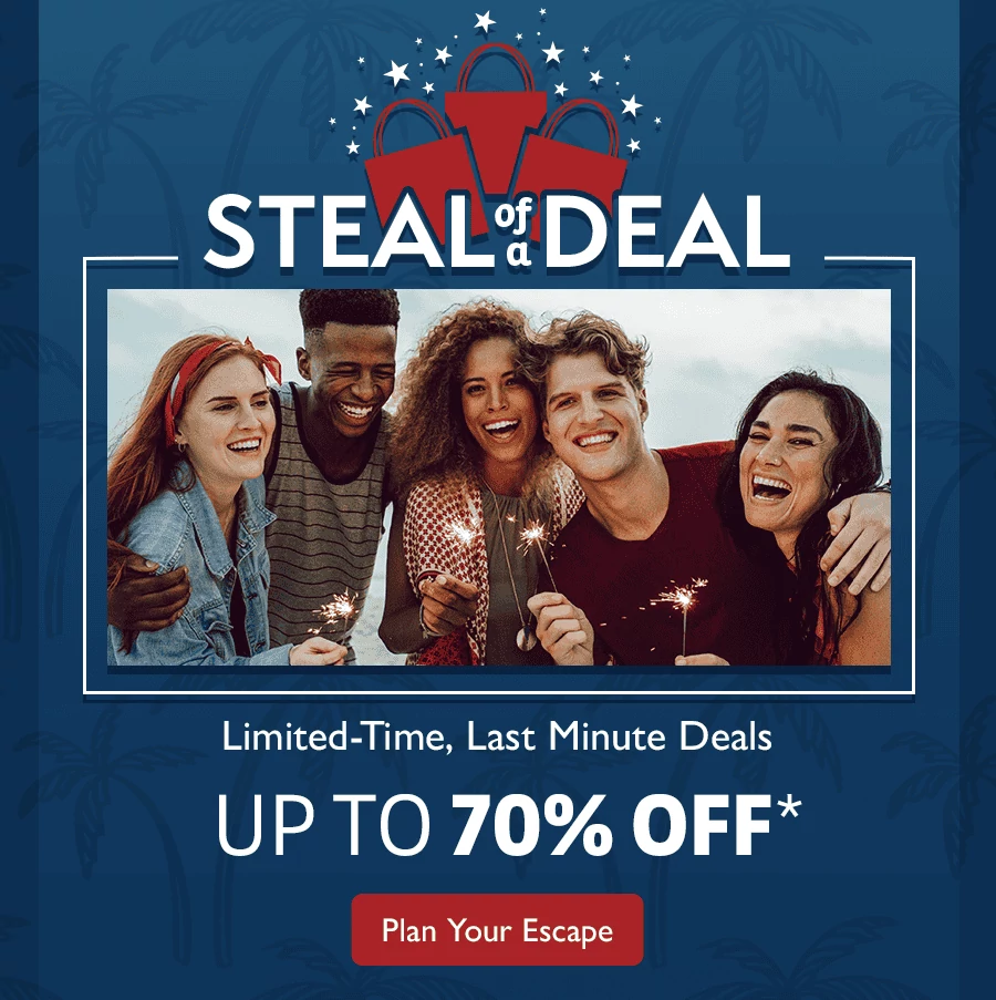 Steal of a Deal. Limited-Time, Last Minute Deals. Up to 70% OFF.* Plan Your Escape.