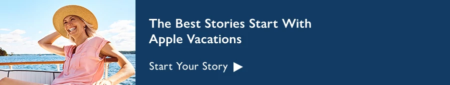 The Best Stories Start With Apple Vacations