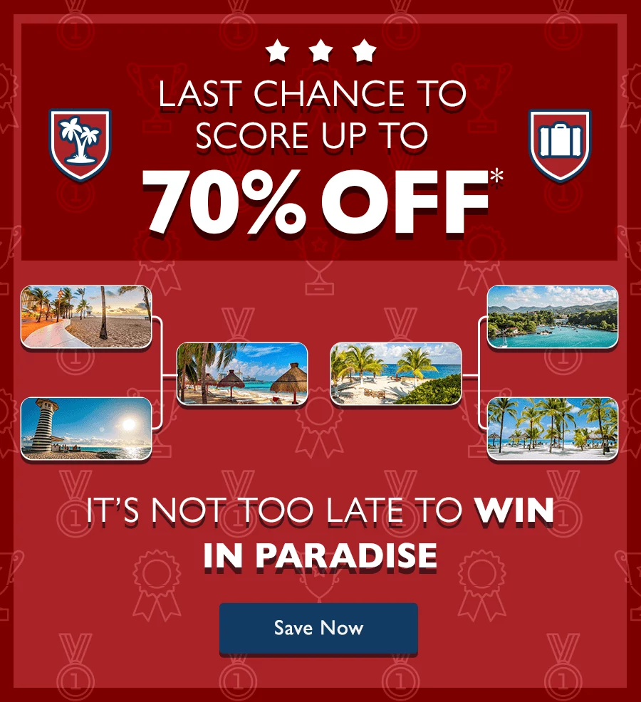 Last chance to score up to 70% off.* It’s not too late to win in paradise. Save Now.