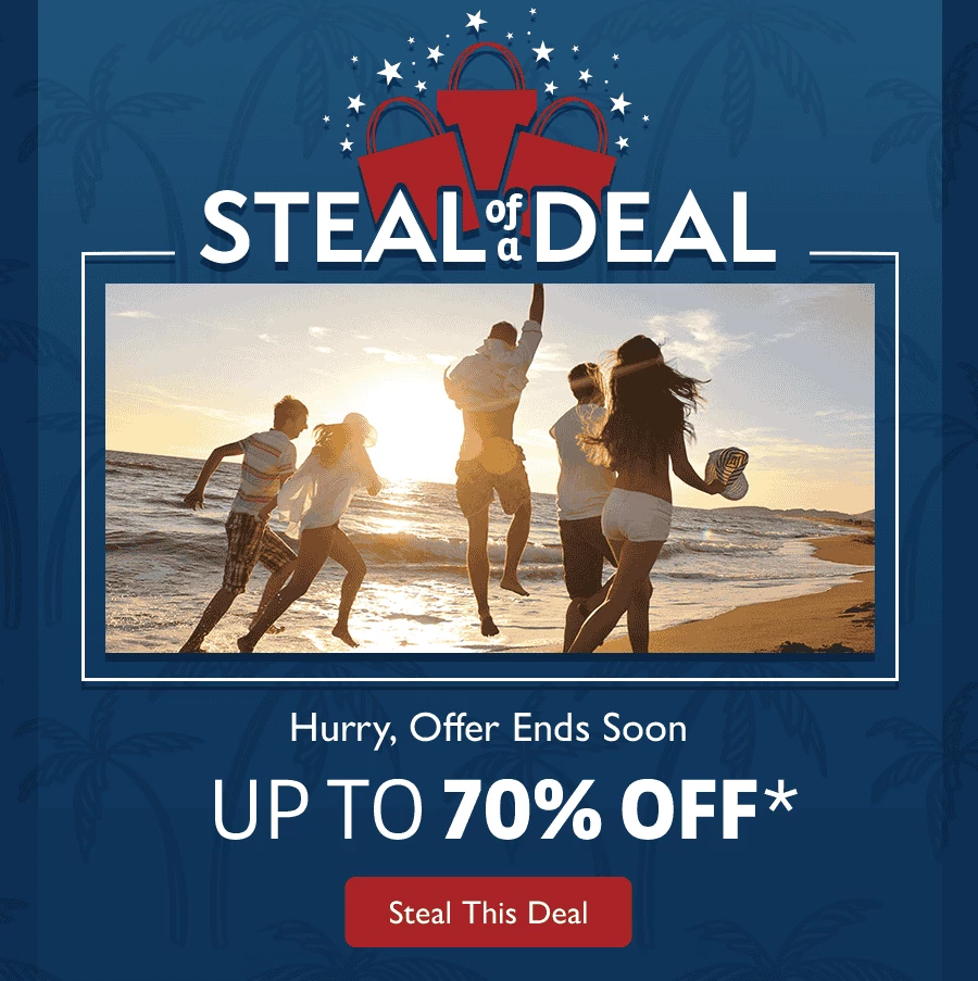 Steal of a Deal. Hurry, Offer Ends Soon. Up to 70% OFF.* Steal This Deal.