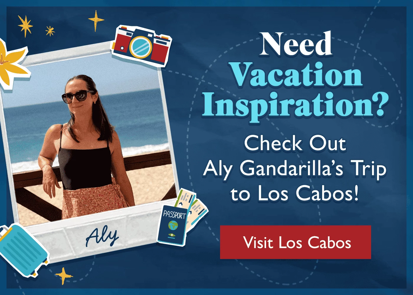 Need Vacation Inspiration? Check Out Aly Gandarilla's Trip To Los Cabos! Visit Los Cabos.