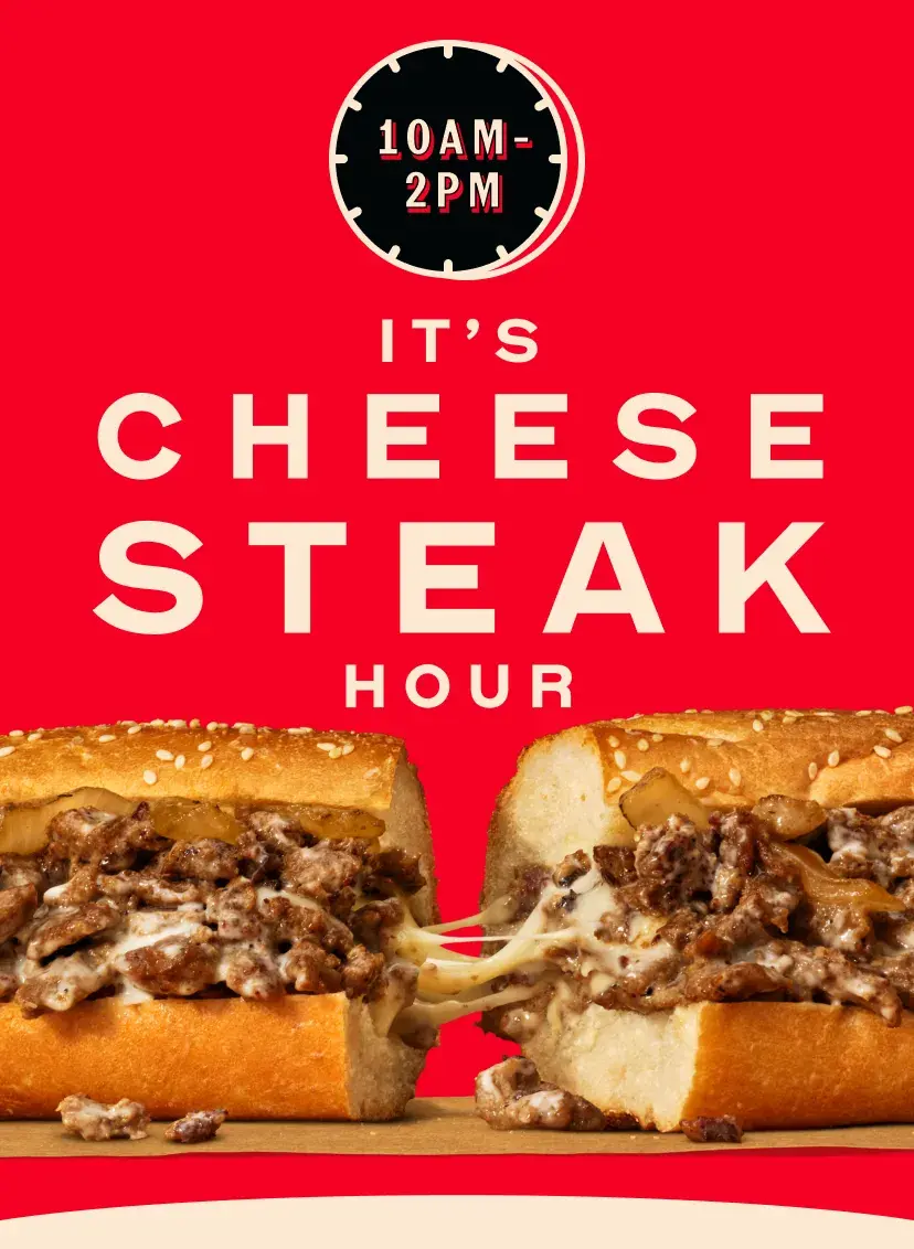 It’s cheeesteak hour, 10am-2pm