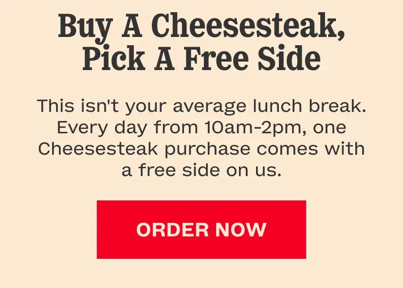 Buy a cheesesteak, pick a free side 