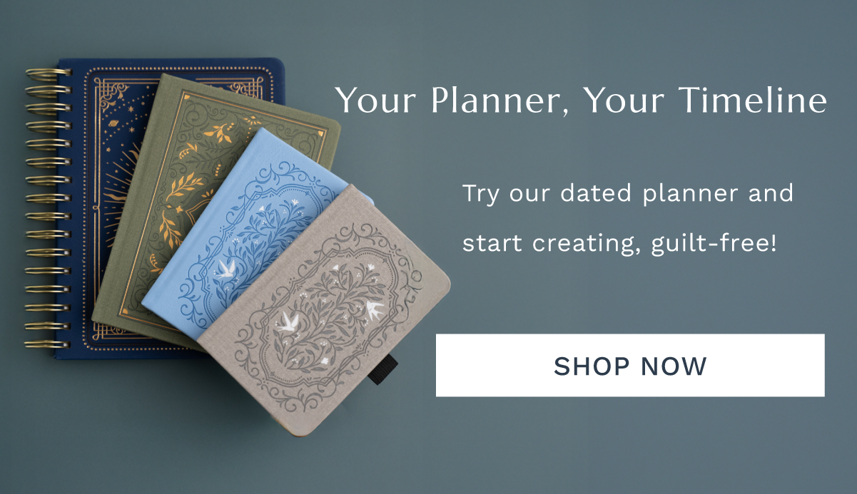 Try Our dated planners!