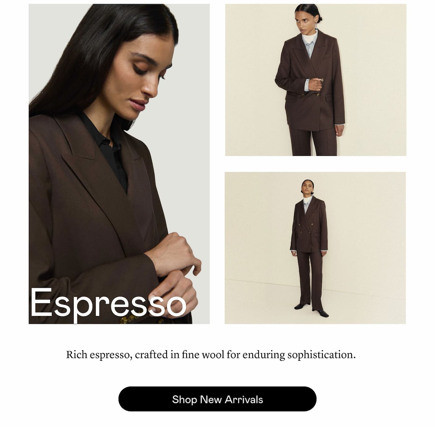 Espresso: Rich espresso, crafted in fine wool for enduring sophistication.