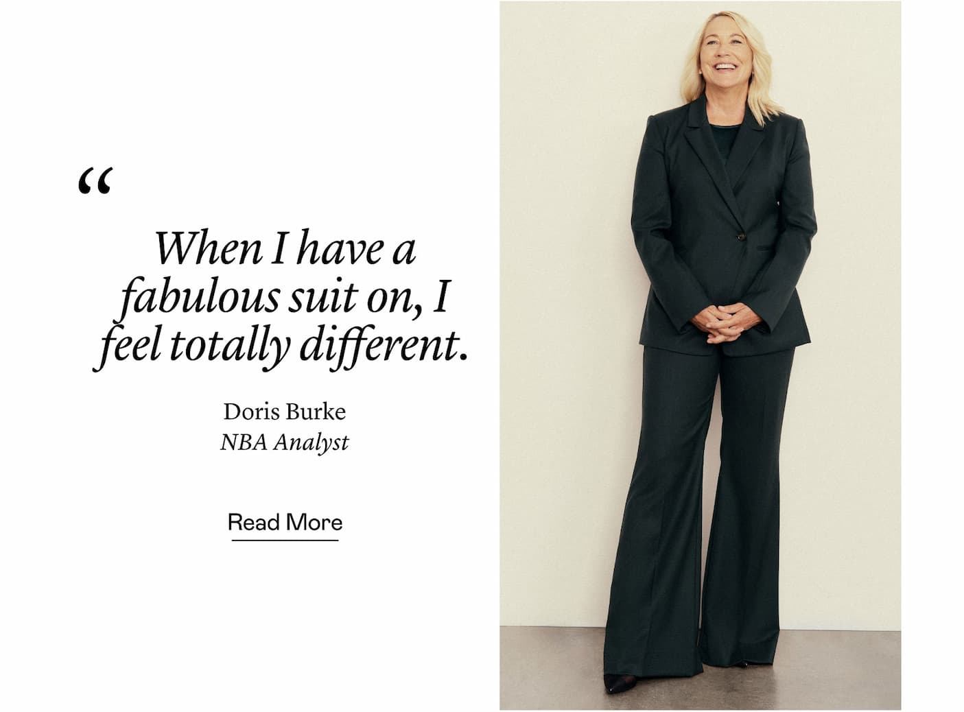 “When I have a fabulous suit on, I feel totally different.” Doris Burke, NBA Analyst