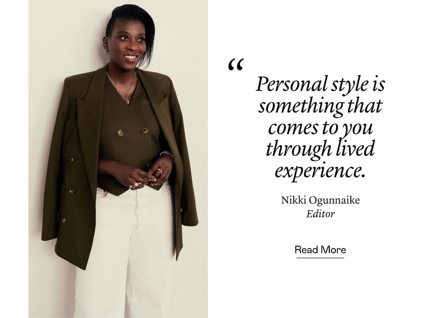 “Personal style is something that comes to you through lived experience.” Nikki Ogunnaike, Editor-in-Chief, Marie Claire