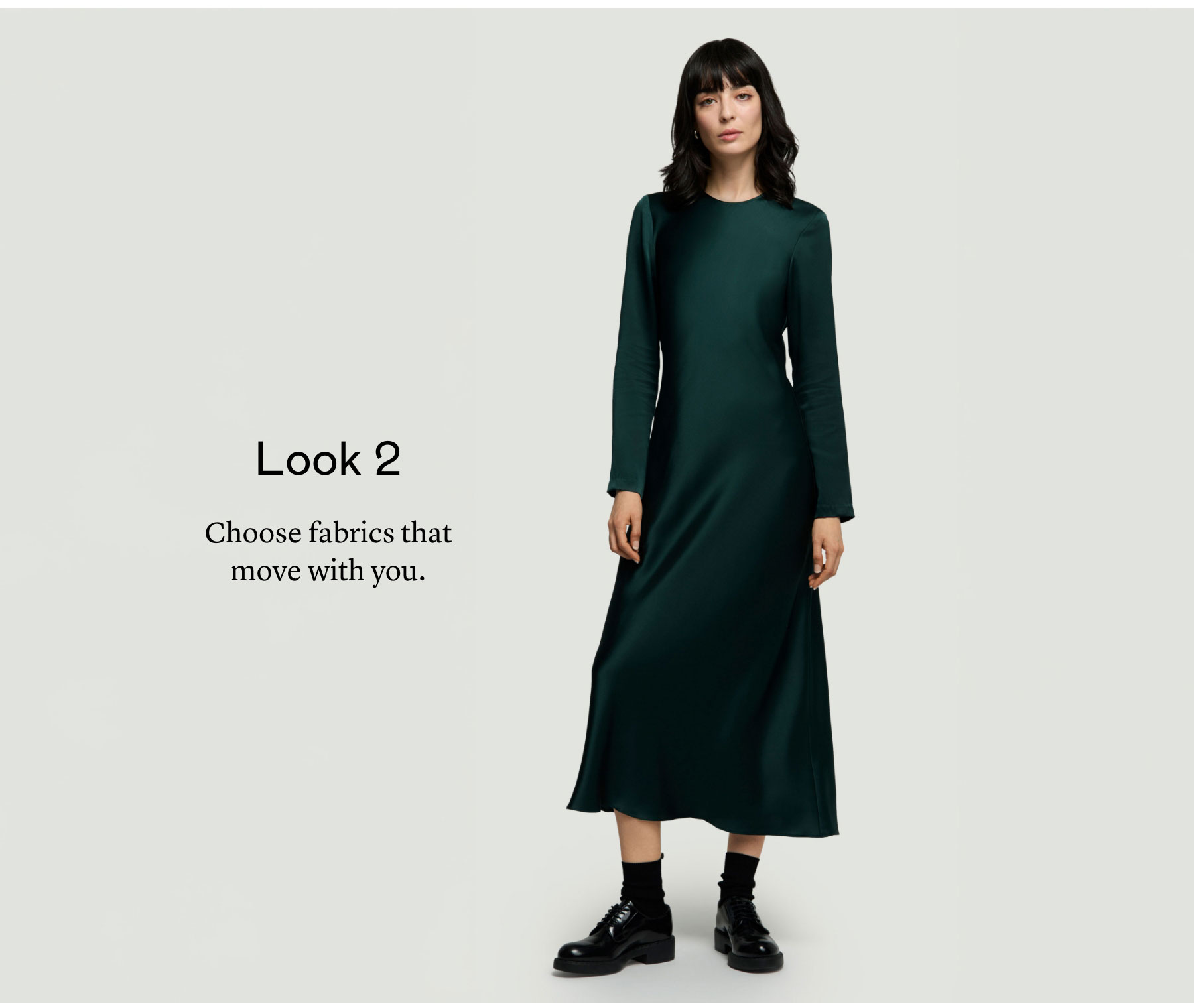 Look 2: Choose fabrics that move with you.