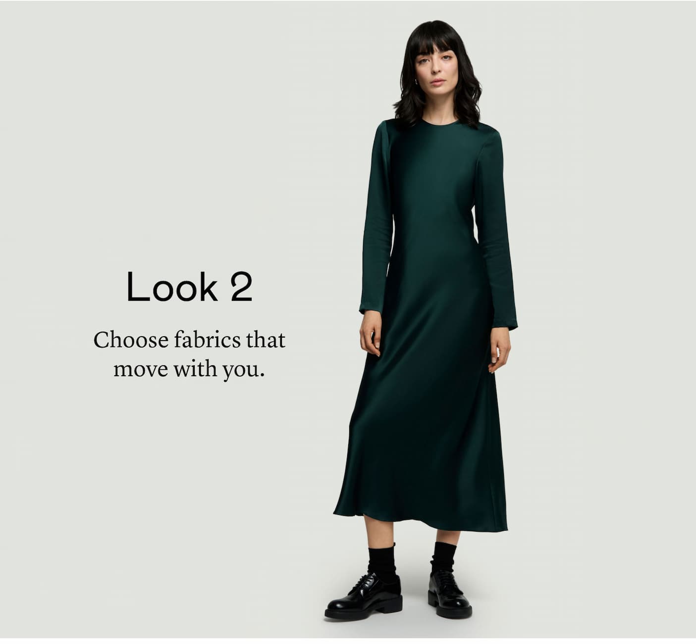 Look 2: Choose fabrics that move with you.